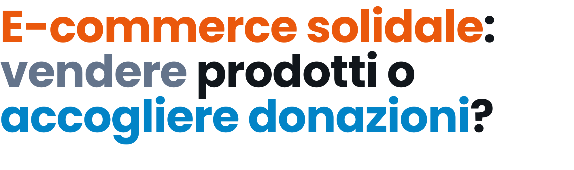 Vendere o accogliere donazioni?